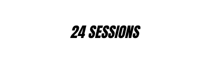 24 SESSIONS