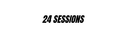 24 SESSIONS